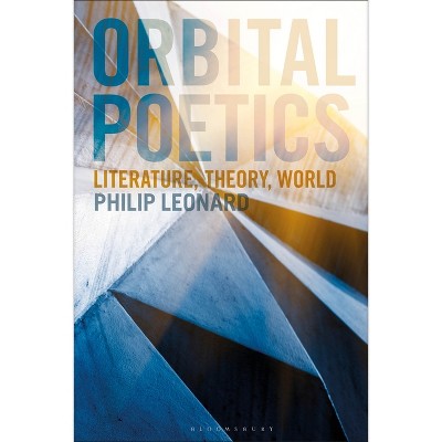 Orbital Poetics - (Criminal Practice) by  Philip Leonard (Paperback)