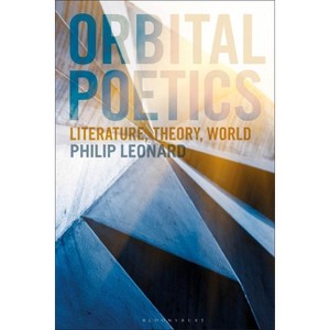 Orbital Poetics - (Criminal Practice) by  Philip Leonard (Paperback) - 1 of 1