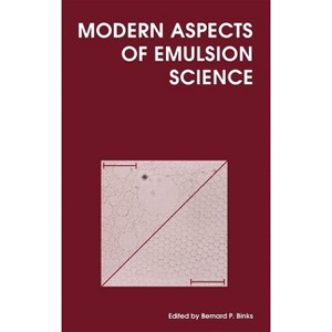 Modern Aspects of Emulsion Science - by  Bernard P Binks (Hardcover) - 1 of 1