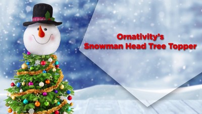 Ornativity Snowman Head Tree Topper - Xmas Holiday