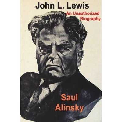 John L. Lewis - by  Saul Alinsky (Paperback)