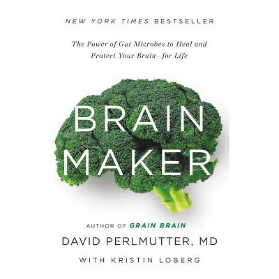 Brain Maker (Hardcover) by David Perlmutter, M.D.