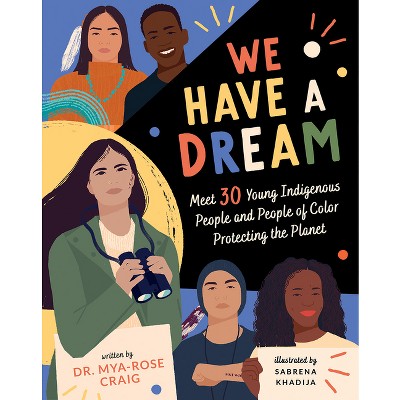 We Have a Dream - by  Mya-Rose Craig (Hardcover)