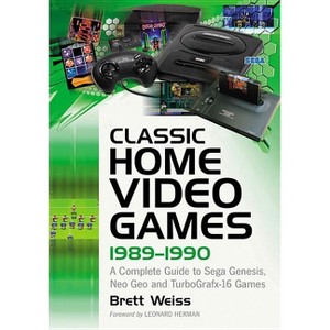 Classic Home Video Games, 1989-1990 - by  Brett Weiss (Paperback) - 1 of 1