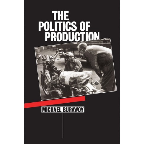 The Politics Of Production By Michael Burawoy (paperback) Target