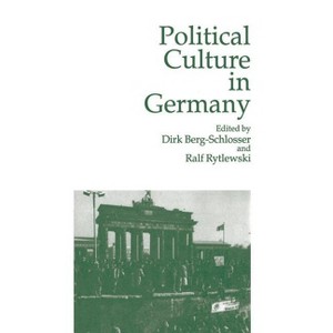 Political Culture in Germany - by  Dirk Berg-Schlosser & Ralf Rytlewski (Hardcover) - 1 of 1