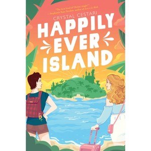 Happily Ever Island - by  Crystal Cestari (Hardcover) - 1 of 1