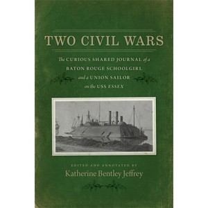 Two Civil Wars - by  Katherine Bentley Jeffrey (Hardcover) - 1 of 1