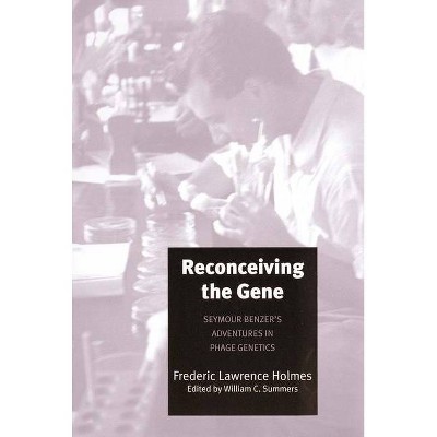 Reconceiving the Gene - by  Frederic Lawrence Holmes (Hardcover)