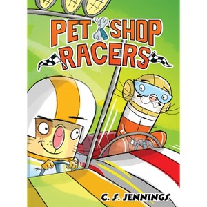 Pet Shop Racers - by  C S Jennings (Hardcover) - 1 of 1