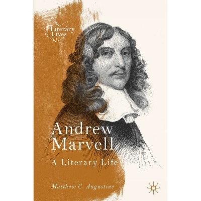 Andrew Marvell - (Literary Lives) by  Matthew C Augustine (Paperback)