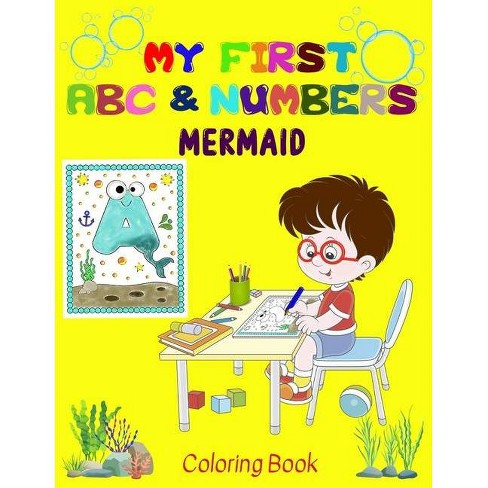 Download My First Mermaid Abc Numbers Coloring Book Abc Numbers Coloring Books By Childhood S Journey Paperback Target