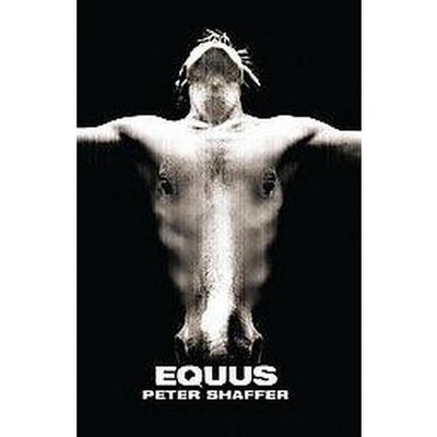 Equus - by  Peter Shaffer (Paperback)