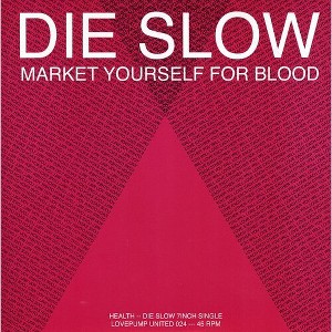 HEALTH - Die Slow/Pictureplane Rmx (vinyl 7 inch single) - 1 of 1