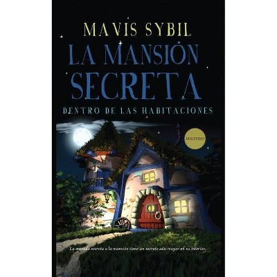 La Mansión Secreta - by  Mavis Sybil (Paperback)