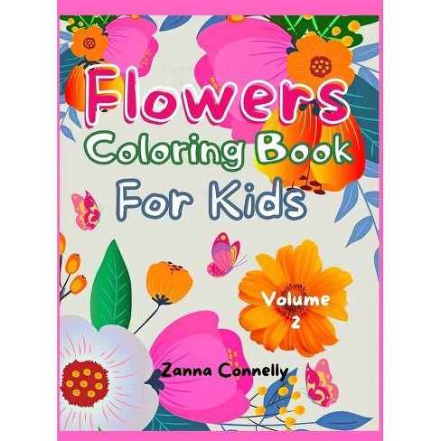Download Flowers Coloring Book For Kids By Zanna Connelly Hardcover Target