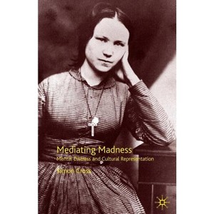 Mediating Madness - by  S Cross (Hardcover) - 1 of 1