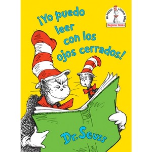 ¡Yo Puedo Leer Con Los Ojos Cerrados! (I Can Read with My Eyes Shut! Spanish Edition) - (Beginner Books) by  Dr Seuss (Hardcover) - 1 of 1