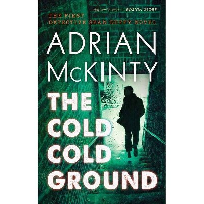 The Cold Cold Ground - (Sean Duffy) by  Adrian McKinty (Paperback)