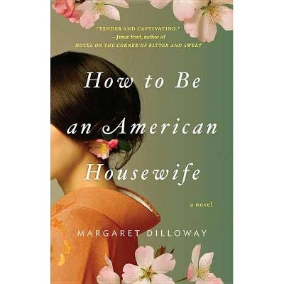 How to Be an American Housewife (Reprint) (Paperback) by Margaret Dilloway