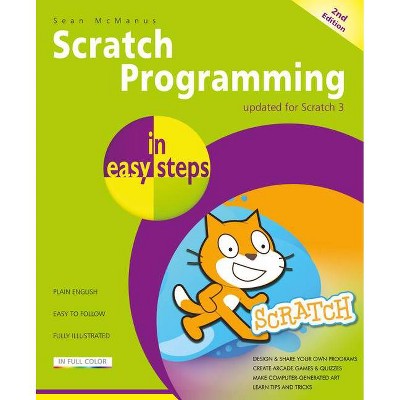 Scratch Programming in Easy Steps - (In Easy Steps) 2nd Edition by  Sean McManus (Paperback)