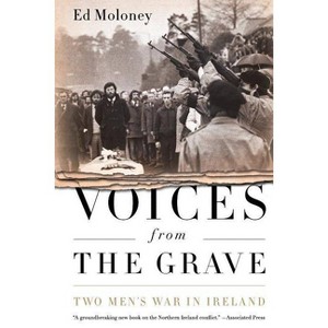 Voices from the Grave - by  Ed Moloney (Paperback) - 1 of 1