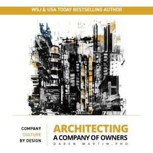 Architecting a Company of Owners - by  Daren Martin (Hardcover) - 1 of 1