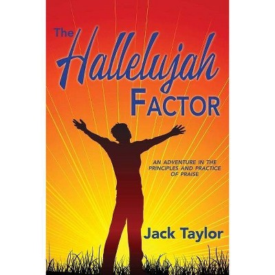 The Hallelujah Factor - by  Jack R Taylor (Paperback)