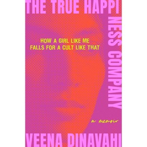The True Happiness Company - by  Veena Dinavahi (Hardcover) - 1 of 1