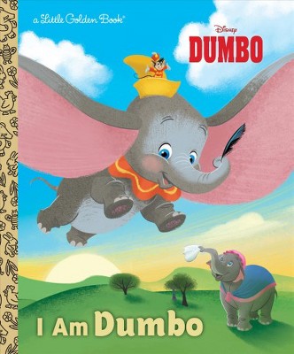 I Am Dumbo (Disney Classic) - (Little Golden Book) by  Apple Jordan (Hardcover)