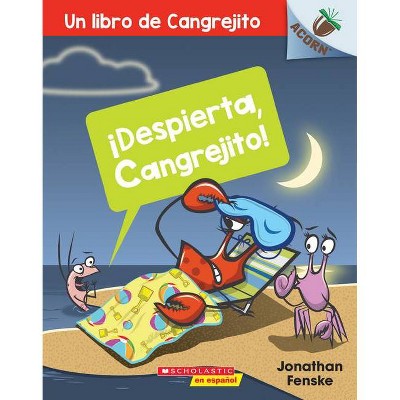 Un ¡Despierta, Cangrejito! (Wake Up, Crabby!) - (Crabby Book) by  Jonathan Fenske (Paperback)