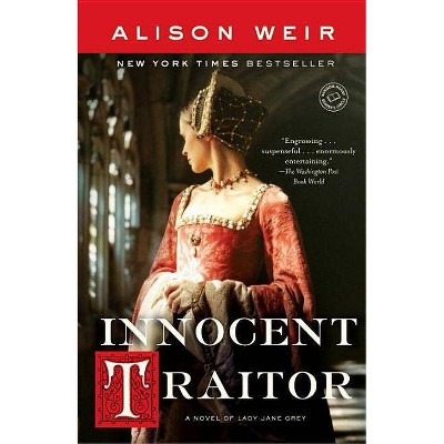 Innocent Traitor - by  Alison Weir (Paperback)