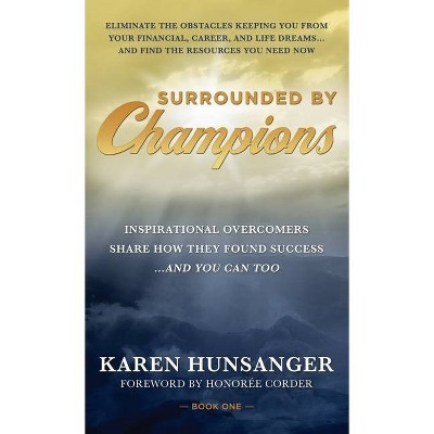 Surrounded by Champions - by  Karen Hunsanger (Hardcover)