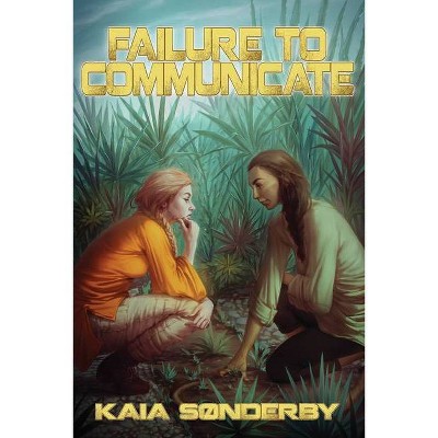 Failure to Communicate - (Xandri Corelel) 2nd Edition by  Kaia Sønderby (Paperback)