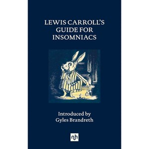Lewis Carroll's Guide for Insomniacs - (Hardcover) - 1 of 1