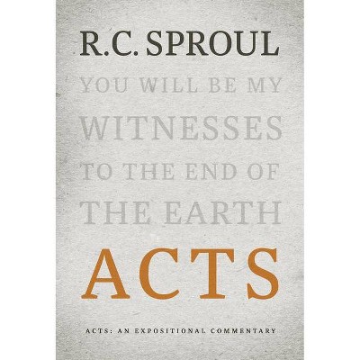  Acts - (Expositional Commentary) by  R C Sproul (Hardcover) 