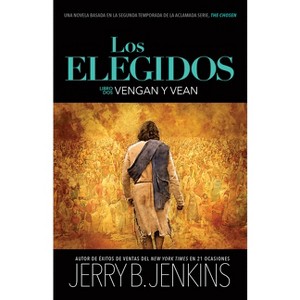 Los Elegidos - Vengan Y Vean - by  Jerry B Jenkins (Paperback) - 1 of 1