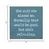Slickblue Humorous Relationship Wood Sign – She’s Reloading Quote – Rustic Wall or Shelf Decor, Color Options - 3 of 3