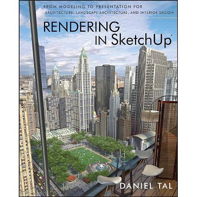 Rendering in Sketchup - by  Daniel Tal (Paperback)
