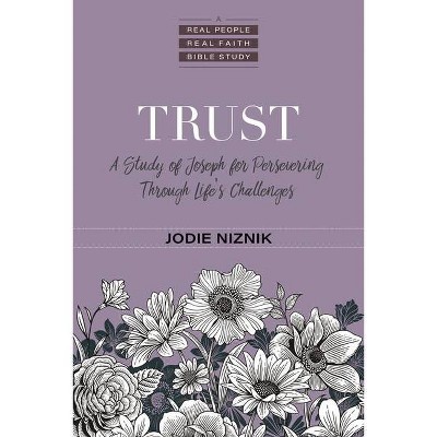 Trust - (A Real People, Real Faith Bible Study) by  Jodie Niznik (Paperback)