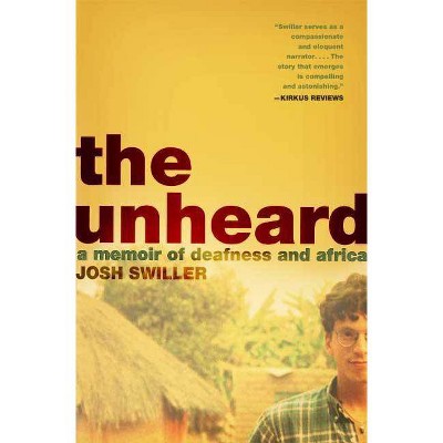 The Unheard - by  Josh Swiller (Paperback)