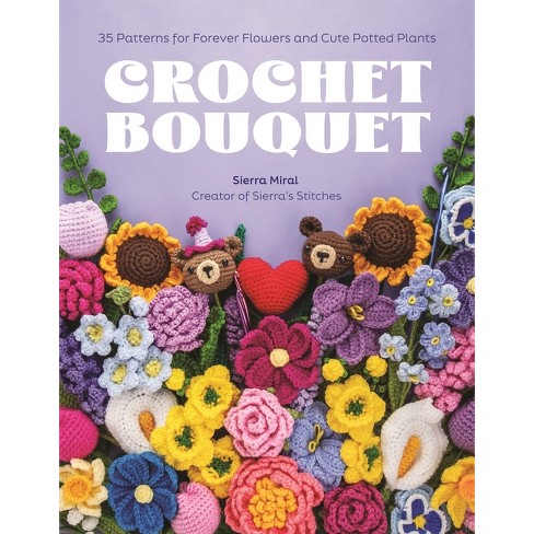 Crochet Bouquet - by  Sierra Miral (Paperback) - image 1 of 1