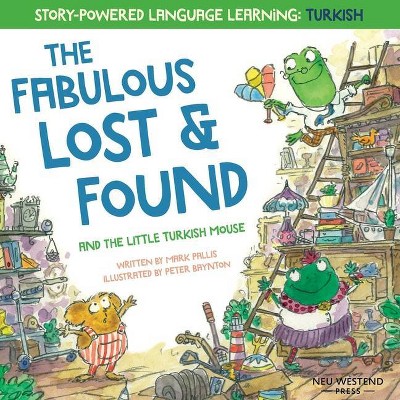 The Fabulous Lost and Found and the little Turkish mouse - by  Mark Pallis (Paperback)