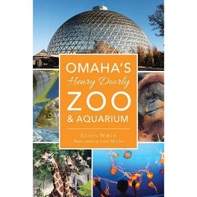  Omaha's Henry Doorly Zoo & Aquarium - (Landmarks) by Eileen Wirth (Paperback) 