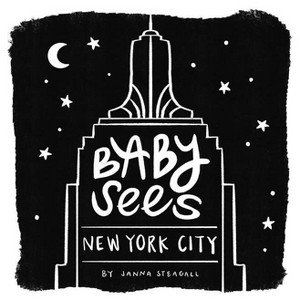Baby Sees New York City - by  Janna Steagall (Board Book) - 1 of 1