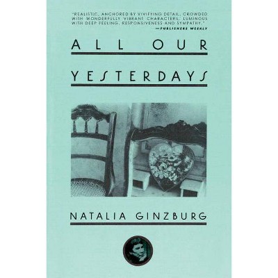 All Our Yesterdays - by  Natalia Ginzburg (Paperback)