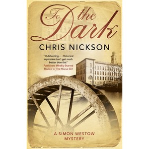 To the Dark - (Simon Westow Mystery) by  Chris Nickson (Hardcover) - 1 of 1