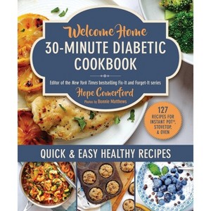 Welcome Home 30-Minute Diabetic Cookbook - by  Hope Comerford (Paperback) - 1 of 1