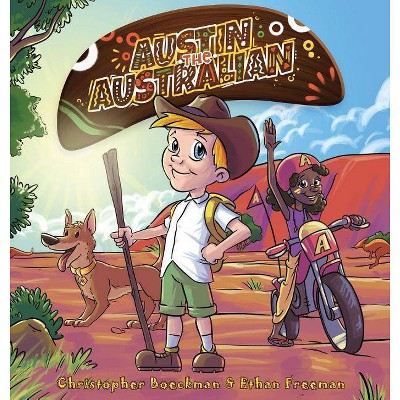 Austin the Australian - by  Christopher Boeckman & Ethan Freeman (Hardcover)