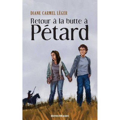 Retour À La Butte À Pétard - by  Diane Carmel Leger (Paperback)